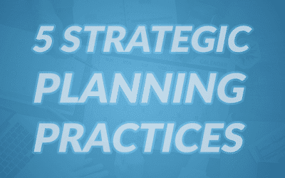 5 Strategic Planning Practices for Nonprofit Organizations